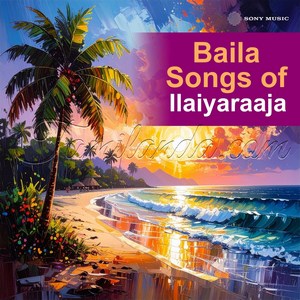 Baila Songs of Ilaiyaraaja (2024) (Ilaiyaraaja)